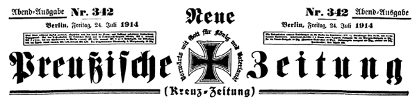 Постоянный титул  берлинской газеты «Кройццайтунг», основанной в 1848 году. В начале 1850-х годов, накануне Крымской войны, согласно иностранным  донесениям,  газета находилась под влиянием России.